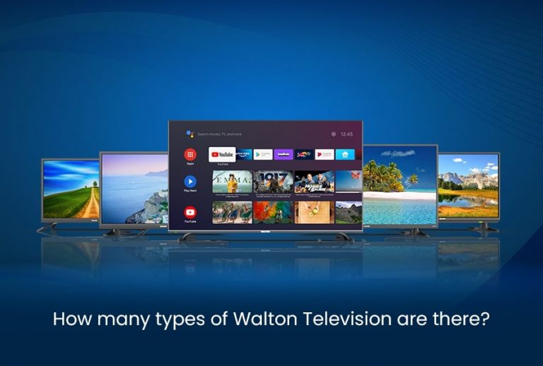 How Many Types Of Walton Television Are There?