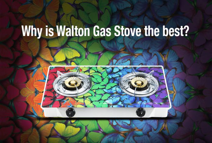 Why Walton gas stove is best